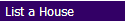 List a House